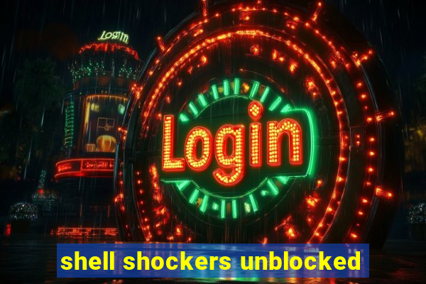 shell shockers unblocked